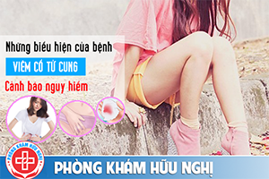 Cẩn thận với các triệu chứng của bệnh viêm cổ tử cung